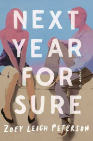 Title: Next Year, for Sure, Author: Zoey Leigh Peterson