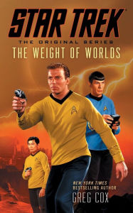 Title: Star Trek: The Original Series: The Weight of Worlds, Author: Greg Cox