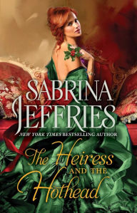 Title: The Heiress and the Hothead, Author: Sabrina Jeffries