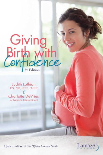 Giving Birth With Confidence (Official Lamaze Guide, 3rd Edition)