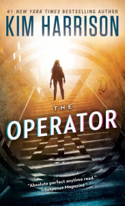 Title: The Operator (Peri Reed Chronicles Series #2), Author: Kim Harrison