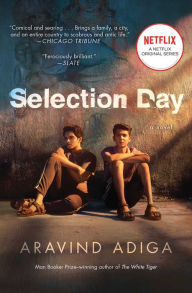 Title: Selection Day: A Novel, Author: Aravind Adiga