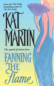 Title: Fanning the Flame, Author: Kat Martin