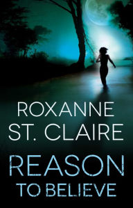 Title: Reason to Believe, Author: Roxanne St. Claire