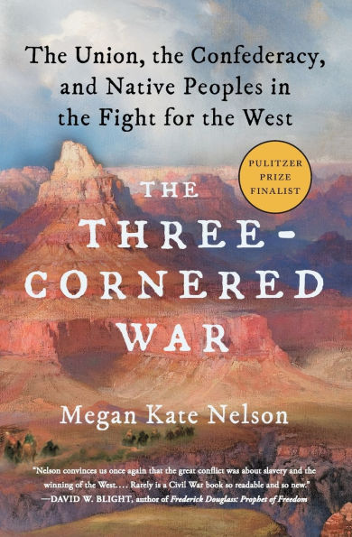 the Three-Cornered War: Union, Confederacy, and Native Peoples Fight for West