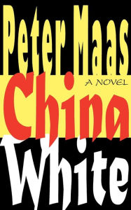 Title: China White, Author: Peter Maas