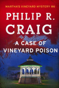 Free online ebooks download A Case of Vineyard Poison by Philip R. Craig ePub 9781501153570 (English Edition)