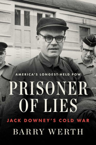 Prisoner of Lies: Jack Downey's Cold War