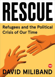 Title: Rescue: Refugees and the Political Crisis of Our Time, Author: David Miliband