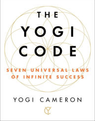 Title: The Yogi Code: Seven Universal Laws of Infinite Success, Author: Deborah Proctor Pd. D.