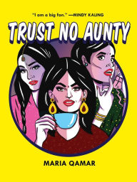 Title: Trust No Aunty, Author: Maria Qamar