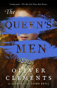 Ebook epub ita free download The Queen's Men: A Novel PDF FB2 MOBI in English by Oliver Clements