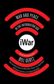 Title: iWar: War and Peace in the Information Age, Author: Bill Gertz