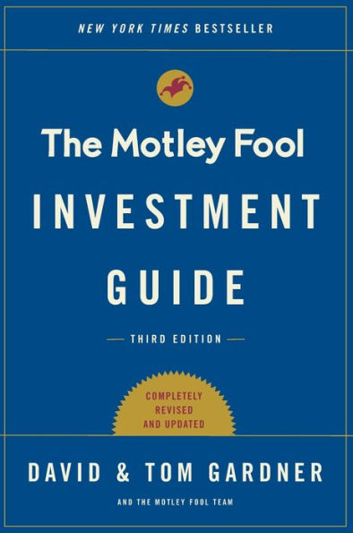 the Motley Fool Investment Guide: Third Edition: How Fools Beat Wall Street's Wise Men and You Can Too