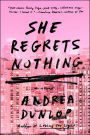She Regrets Nothing: A Novel
