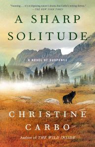 Title: A Sharp Solitude: A Novel of Suspense, Author: Christine Carbo