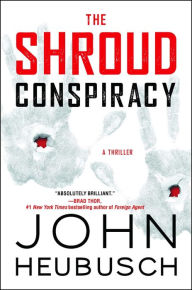 Title: The Shroud Conspiracy: A Thriller, Author: John Heubusch