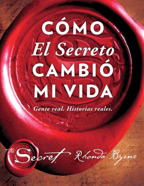 Cómo El Secreto cambió mi vida: Gente real. Historias reales. / How The Secret Changed My Life: Real People. Real Stories.