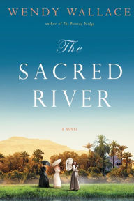 Title: The Sacred River: A Novel, Author: Wendy Wallace