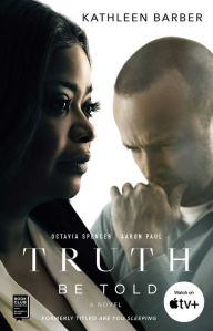 Title: Truth Be Told: A Novel, Author: Kathleen Barber