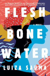 Title: Flesh and Bone and Water, Author: Luiza Sauma