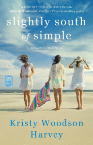 Title: Slightly South of Simple: A Novel, Author: Kristy Woodson Harvey