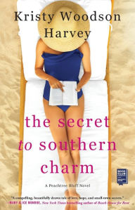 Title: The Secret to Southern Charm, Author: Kristy Woodson Harvey