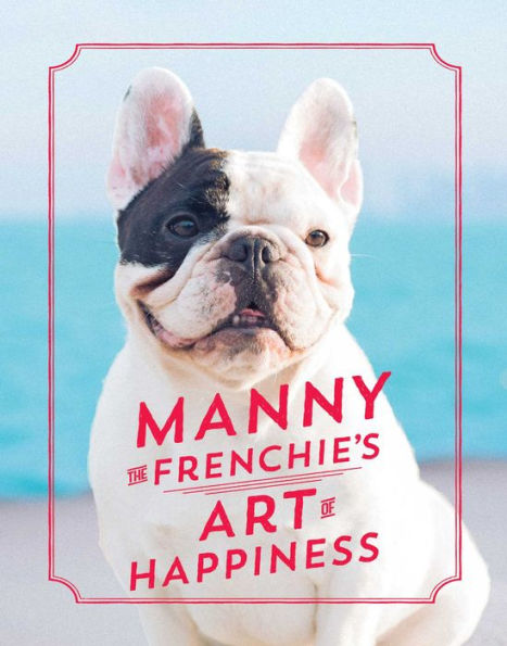 Manny the Frenchie's Art of Happiness