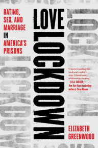 Electronic book download Love Lockdown: Dating, Sex, and Marriage in America's Prisons FB2 by Elizabeth Greenwood in English 9781501158414
