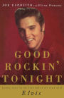 Good Rockin' Tonight: Twenty Years on the Road and on the Town with Elvis