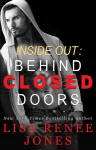 Title: Inside Out: Behind Closed Doors (Behind Closed Doors Series #1), Author: Lisa Renee Jones