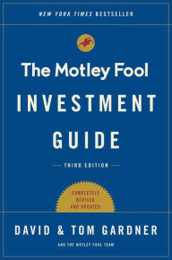 Title: The Motley Fool Investment Guide: Third Edition: How the Fools Beat Wall Street's Wise Men and How You Can Too, Author: Tom Gardner