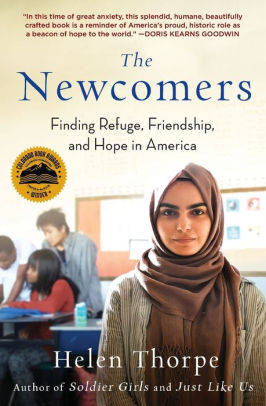 The Newcomers Finding Refuge Friendship And Hope In America By