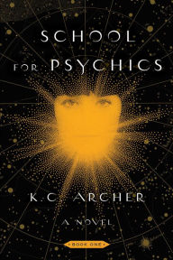 Downloads ebooks online School for Psychics: A Novel (English Edition) 9781501159350 by K. C. Archer