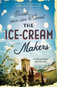 Title: The Ice-Cream Makers: A Novel, Author: Ernest van der Kwast