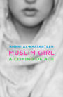 Muslim Girl: A Coming of Age