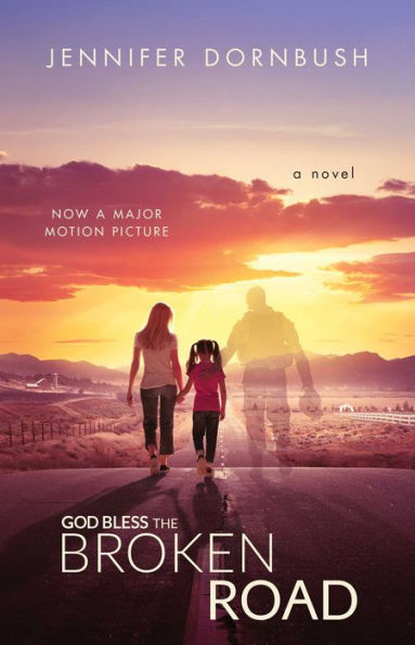 God Bless the Broken Road: A Novel