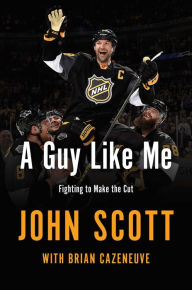 Title: A Guy Like Me: Fighting to Make the Cut, Author: John Scott