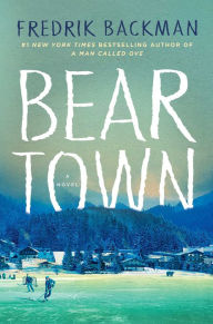 Title: Beartown, Author: Fredrik Backman
