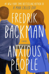 Online textbooks download Anxious People MOBI DJVU PDF 9781501160837 by Fredrik Backman (English literature)