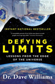 Title: Defying Limits: Lessons from the Edge of the Universe, Author: Dave Williams