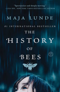 Title: The History of Bees: A Novel, Author: Maja Lunde