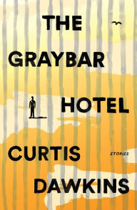 Title: The Graybar Hotel, Author: Curtis Dawkins