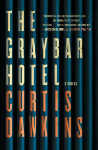 Title: The Graybar Hotel: Stories, Author: Curtis Dawkins