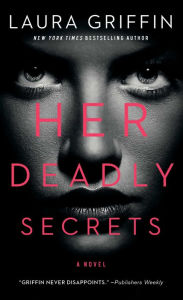 Title: Her Deadly Secrets, Author: Laura Griffin