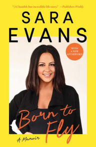 Title: Born to Fly: A Memoir, Author: Sara Evans