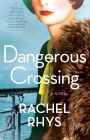 Dangerous Crossing: A Novel