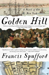 Download free french textbooks Golden Hill: A Novel of Old New York  by Francis Spufford