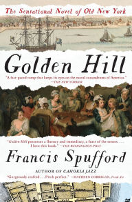 Title: Golden Hill: A Novel of Old New York, Author: Francis Spufford