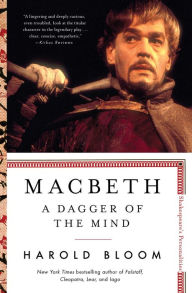 Title: Macbeth: A Dagger of the Mind, Author: Harold Bloom